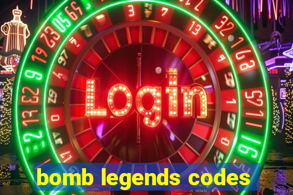 bomb legends codes